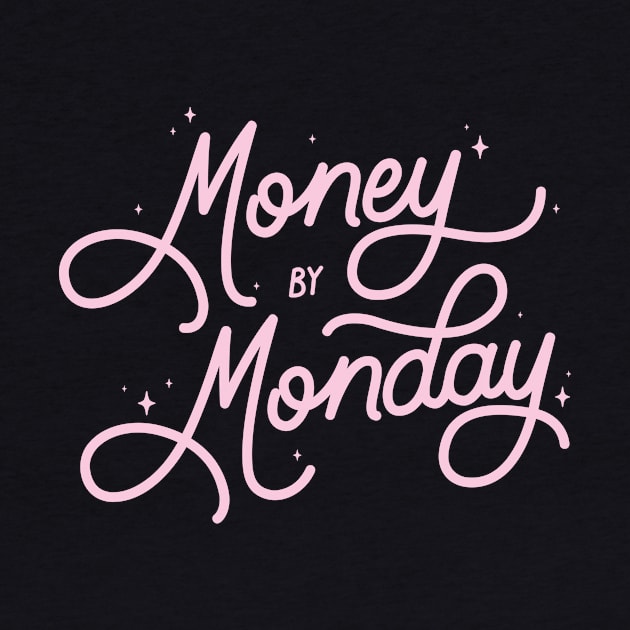 Money By Monday - Pink by LoverlyPrints